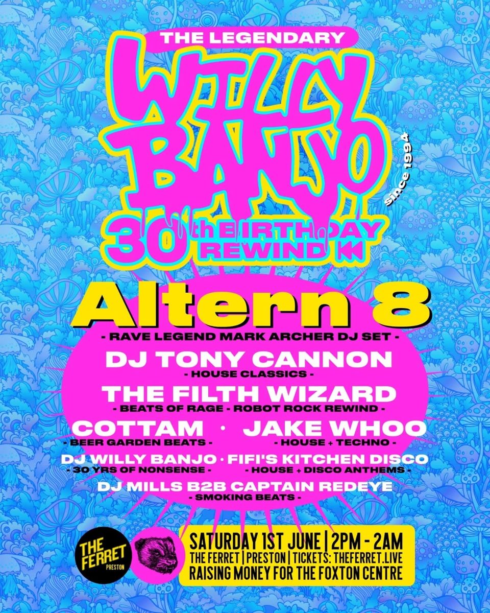 Willy Banjo charity party flyer: 30th Birthday Rewind. Altern 8.